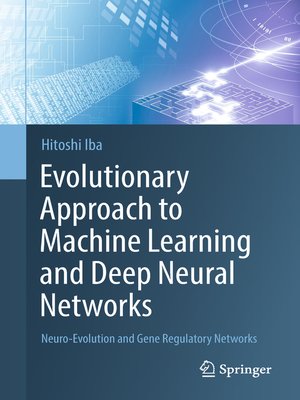 cover image of Evolutionary Approach to Machine Learning and Deep Neural Networks
